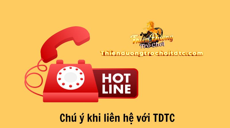 Chú ý khi liên hệ với TDTC 