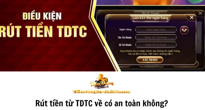 Rút tiền từ TDTC về có an toàn không?