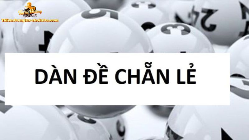 Khám phá chi tiết về dàn đề chẵn lẻ